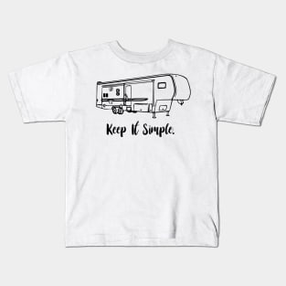 Keep It Simple Fifth Wheel Kids T-Shirt